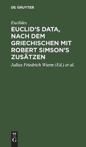 Cover image for Euclid's Data, Nach Dem Griechischen Mit Robert Simson's Zusatzen