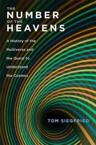 Cover image for The Number of the Heavens: A History of the Multiverse and the Quest to Understand the Cosmos