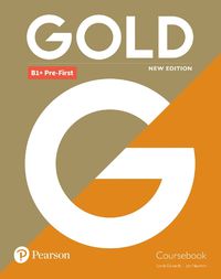Cover image for Gold B1+ Pre-First New Edition Coursebook