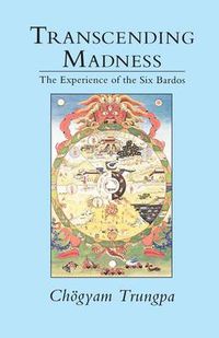 Cover image for Transcending Madness: The Experience of the Six Bardos