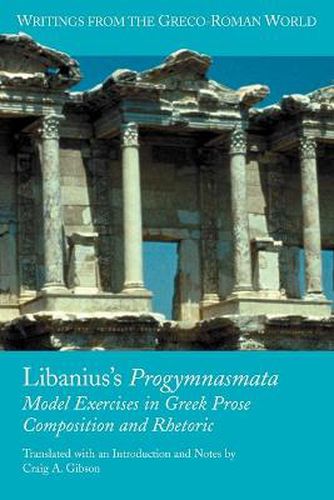 Cover image for Libanius's Progymnasmata: Model Exercises in Greek Prose Composition and Rhetoric