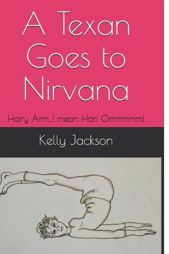 A Texan Goes to Nirvana: Hairy Arm...I mean Hari Ommmmm!