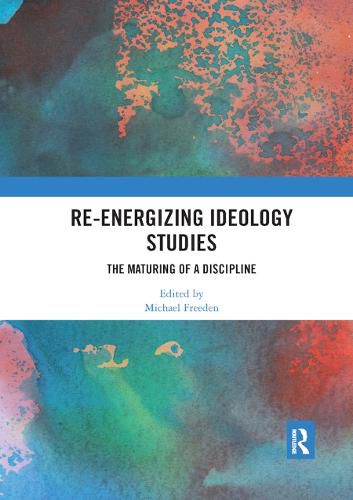 Cover image for Re-energizing Ideology Studies: The Maturing of a Discipline