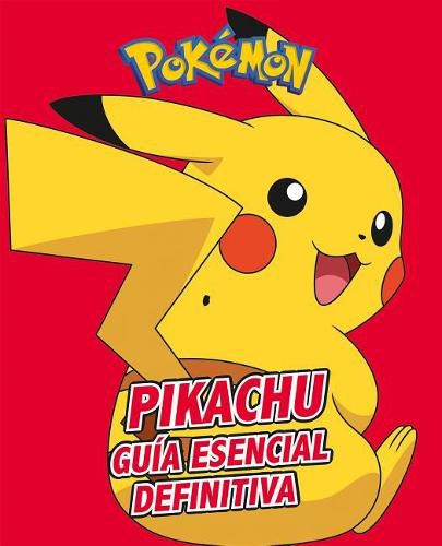 Cover image for Pikachu. Guia esencial definitiva / All About Pikachu