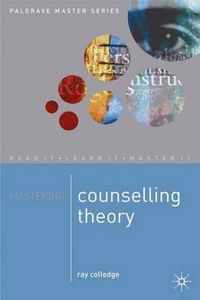 Cover image for Mastering Counselling Theory