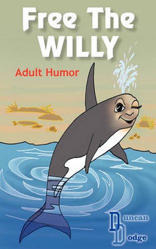 Cover image for Free The WILLY: Adult Humor