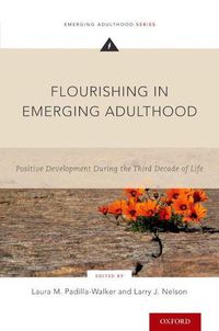 Cover image for Flourishing in Emerging Adulthood: Positive Development During the Third Decade of Life