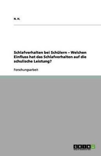 Cover image for Schlafverhalten bei Schulern - Welchen Einfluss hat das Schlafverhalten auf die schulische Leistung?