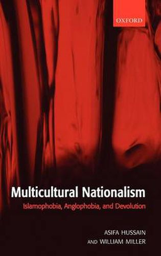 Cover image for Multicultural Nationalism: Islamophobia, Anglophobia, and Devolution