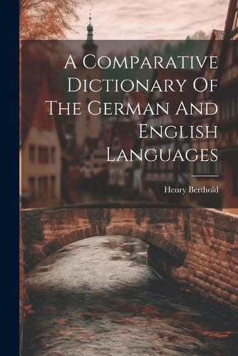 Cover image for A Comparative Dictionary Of The German And English Languages