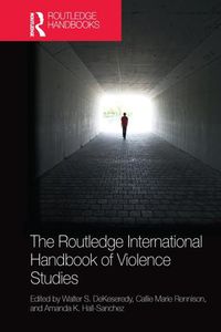 Cover image for The Routledge International Handbook of Violence Studies