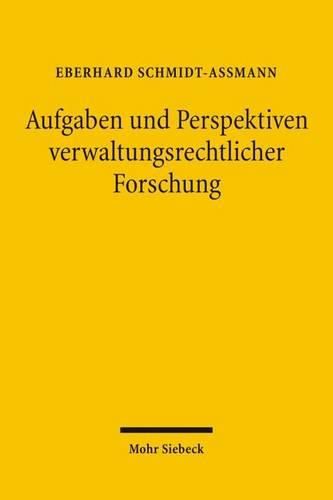 Aufgaben und Perspektiven verwaltungsrechtlicher Forschung: Aufsatze 1975-2005