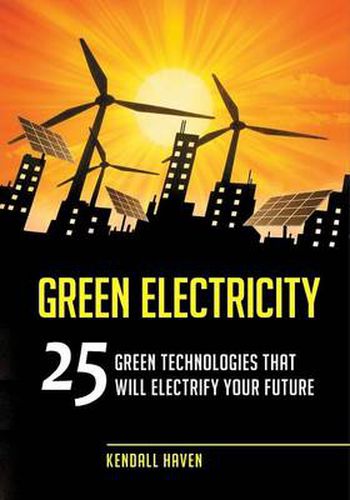 Cover image for Green Electricity: 25 Green Technologies That Will Electrify Your Future