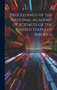 Cover image for Proceedings of the National Academy of Sciences of the United States of America; Volume 6