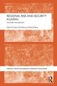 Cover image for Regional Risk and Security in Japan: Whither the everyday