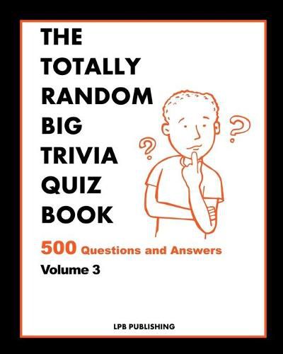 Cover image for The Totally Random Big Quiz Book: 500 Questions and Answers Volume 3