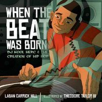 Cover image for When the Beat Was Born: DJ Kool Herc and the Creation of Hip Hop