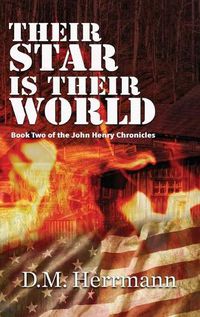 Cover image for Their Star Is Their World: Book Two of the John Henry Chronicles