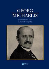 Cover image for Georg Michaelis - Fur Staat und Volk. Eine Autobiografie