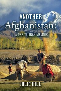 Cover image for Another Afghanistan: A Pre-Taliban Memoir
