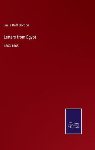 Letters from Egypt: 1863-1865