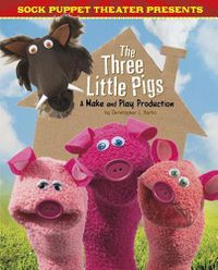 Cover image for The Three Little Pigs: A Make & Play Production