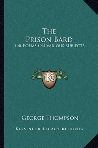 The Prison Bard: Or Poems on Various Subjects
