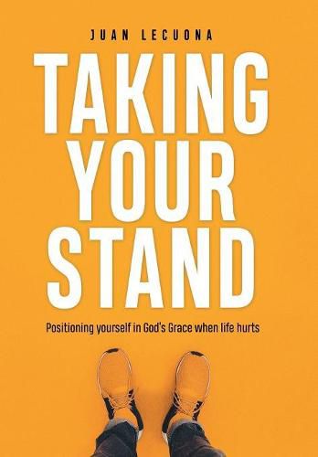 Cover image for Taking Your Stand: Positioning Yourself in God's Grace When Life Hurts