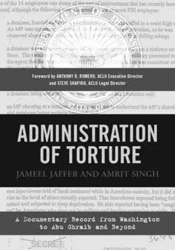 Cover image for Administration of Torture: A Documentary Record from Washington to Abu Ghraib and Beyond