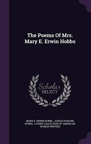 Cover image for The Poems of Mrs. Mary E. Erwin Hobbs