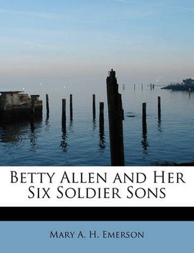 Cover image for Betty Allen and Her Six Soldier Sons