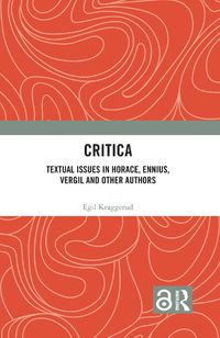 Cover image for Critica: Textual Issues in Horace, Ennius, Vergil and Other Authors