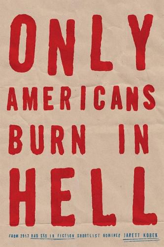 Cover image for Only Americans Burn In Hell