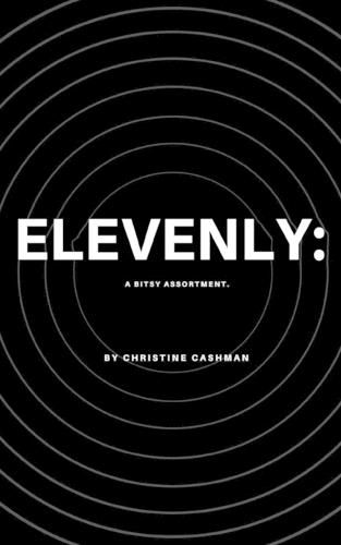 Cover image for Elevenly: A Bitsy Assortment.