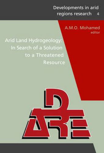 Cover image for Arid Land Hydrogeology: In Search of a Solution to a Threatened Resource: Proceedings of the Third Joint UAE-Japan Symposium on Sustainable GCC Environment and Water Resources (EWR2006), 28 - 30 January 2006, Abu Dhabi, UAE (Volume IV in DARE series)