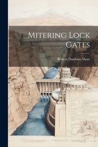 Cover image for Mitering Lock Gates