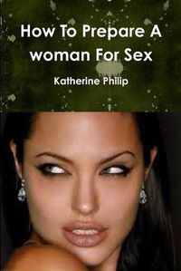 Cover image for How To Prepare A woman For Sex