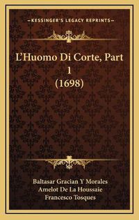 Cover image for L'Huomo Di Corte, Part 1 (1698)