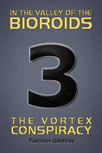 Cover image for In the Valley of the Bioroids: The Vortex Conspiracy