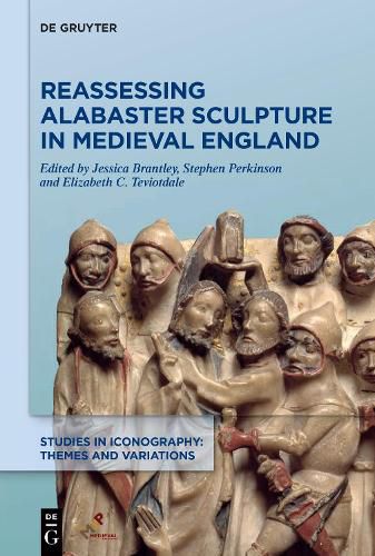 Cover image for Reassessing Alabaster Sculpture in Medieval England