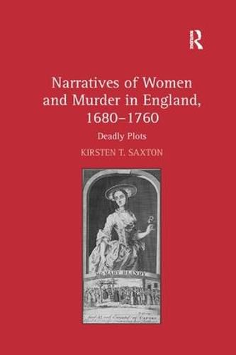 Cover image for Narratives of Women and Murder in England, 1680-1760: Deadly Plots