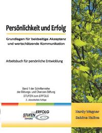 Cover image for Persoenlichkeit und Erfolg: Grundlagen fur beidseitige Akzeptanz und wertschatzende Kommunikation