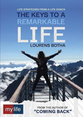 Cover image for The Keys to a Remarkable Life: Life strategies from a Life Coach