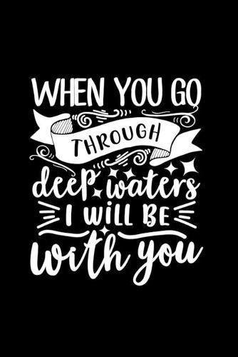 Cover image for When You Go Through Deep Waters, I Will Be With You