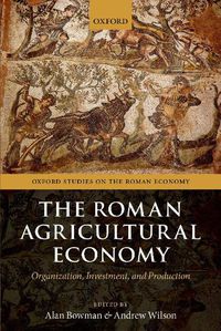 Cover image for The Roman Agricultural Economy: Organization, Investment, and Production