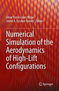 Cover image for Numerical Simulation of the Aerodynamics of High-Lift Configurations