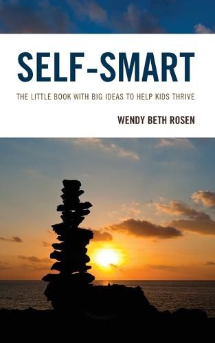 Cover image for Self-Smart: The Little Book with Big Ideas to Help Kids Thrive