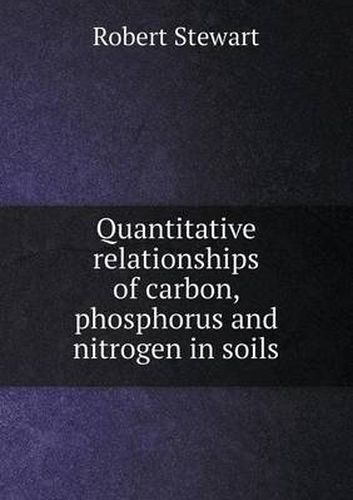 Cover image for Quantitative relationships of carbon, phosphorus and nitrogen in soils