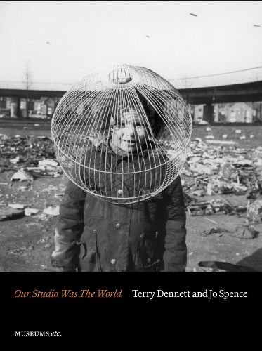 Cover image for Terry Dennett & Jo Spence: Our Studio Was The World