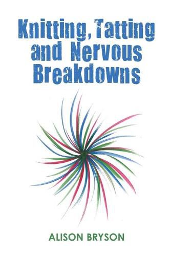 Cover image for Knitting, Tatting and Nervous Breakdowns